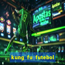 kung fu futebol clube download dublado